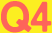 Q4